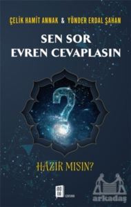 Sen Sor Evren Cevaplasın - 1