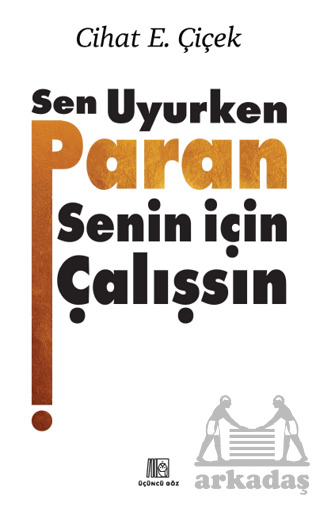 Sen Uyurken Paran Senin İçin Çalışsın - 2