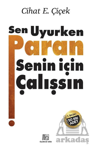 Sen Uyurken Paran Senin İçin Çalışsın - Üçüncü Göz
