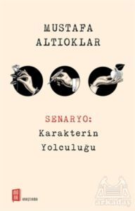 Senaryo: Karakterin Yolculuğu - Mona Kitap