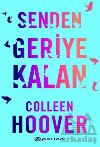 Senden Geriye Kalan - Epsilon Yayınevi