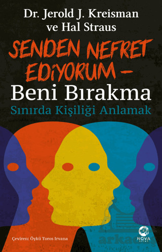 Senden Nefret Ediyorum - Beni Bırakma: Sınırda Kişiliği Anlamak - Nova Kitap