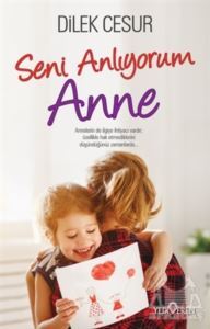 Seni Anlıyorum Anne - Yediveren Yayınları