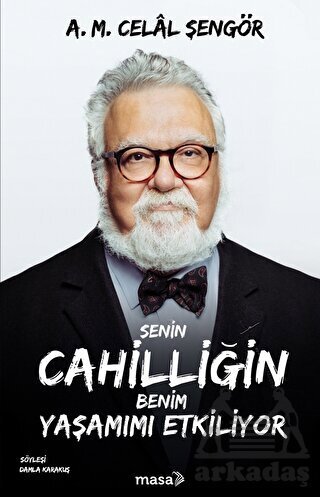 Senin Cahilliğin Benim Yaşamımı Etkiliyor - 1