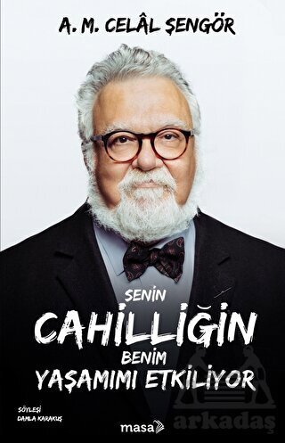 Senin Cahilliğin Benim Yaşamımı Etkiliyor - Masa Kitap