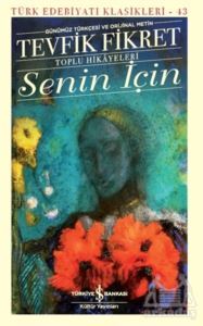 Senin İçin (Günümüz Türkçesi Orijinal Metin) - 1