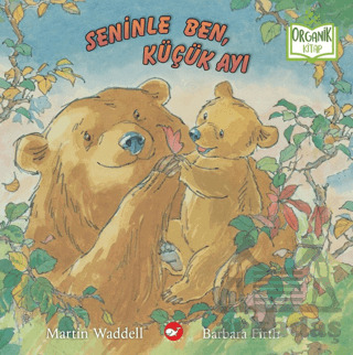 Seninle Ben, Küçük Ayı (Organik Kitap) - Beyaz Balina Yayınları