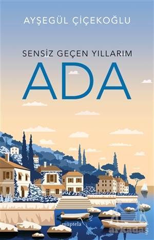 Sensiz Geçen Yıllarım - Ada - 1