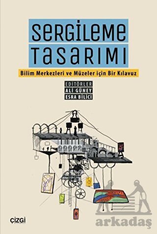 Sergileme Tasarımı - Bilim Merkezleri Ve Müzeler İçin Bir Kılavuz - 1