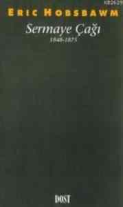 Sermaye Çağı 1848-1875 - Dost Kitabevi Yayınları