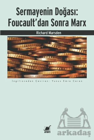 Sermayenin Doğası: Foucault’Dan Sonra Marx - Ayrıntı Yayınları
