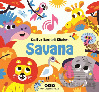 Sesli Ve Hareketli Kitabım - Savana - Yapı Kredi Yayınları