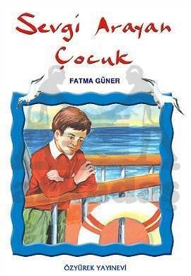 Sevgi Arayan Çocuk - Özyürek Yayınları