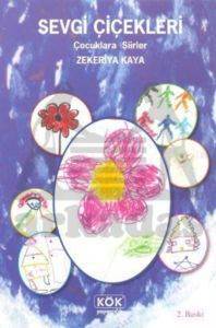 Sevgi Çiçekleri Çocuklara Şiirler - Kök Yayınevi