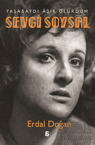 Sevgi Soysal: Yaşasaydı Aşık Olurdum - Agora Kitaplığı