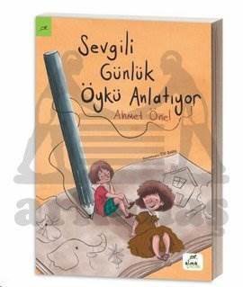 Sevgili Günlük Öykü Anlatıyor; 8 - 10 Yaş - Elma Çocuk