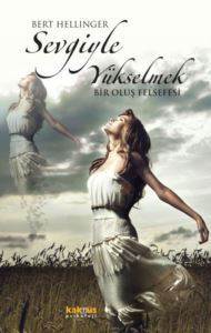 Sevgiyle Yükselmek; Bir Oluş Felsefesi - Kaknüs Yayınları