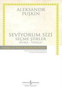 Seviyorum Sizi (Rusça - Türkçe); Seçme Şiirler - İş Bankası Kültür Yayınları