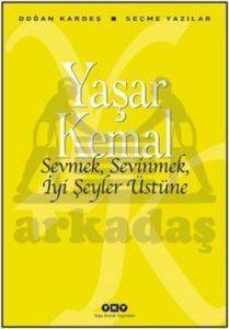 Sevmek, Sevinmek, İyi Şeyler Üstüne; Seçme Yazılar - 1