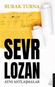 Sevr Lozan - Aynı Antlaşmalar - Destek Yayınları