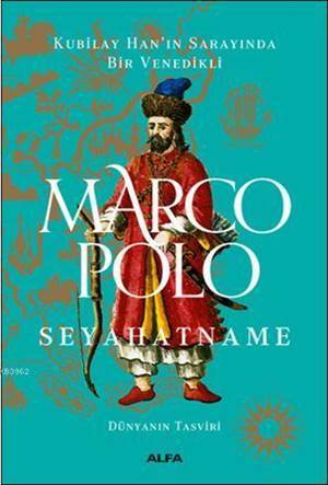 Seyahatname - Dünyanın Tasviri (Ciltli); Kubilay Han'ın Sarayında Bir Venedikli - Alfa Yayıncılık