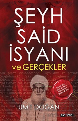 Şeyh Said İsyanı Ve Gerçekler - Kripto Basım Yayın
