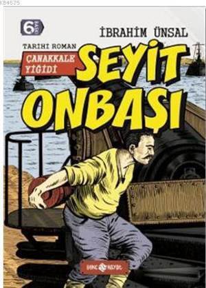 Seyit Onbaşı : Çanakkale Yiğidi; Bizim Kahramanlarımız - 5 - Genç Hayat