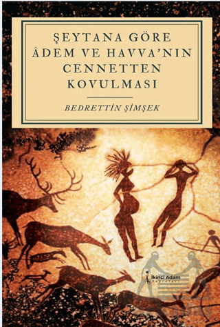 Şeytana Göre Adem Ve Havva’Nın Cennetten Kovulması - İkinci Adam Yayınları