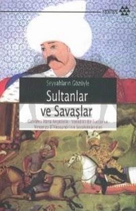 Seyyahların Gözüyle Sultanlar ve Savaşlar - 1