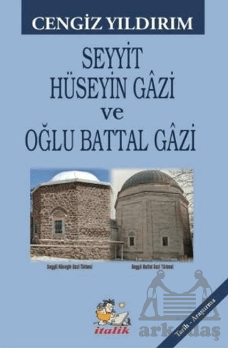 Seyyit Hüseyin Gazi Ve Oğlu Battal Gazi - İtalik Yayınevi