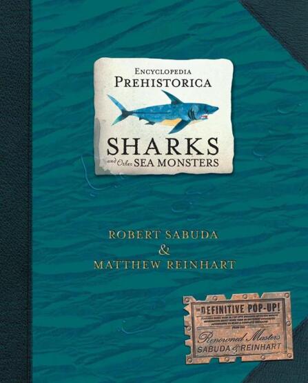 Sharks and Other Sea Monsters - Encyclopedia Prehistorica - Walker Books