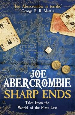 Sharp Ends: Stories from the World of the First Law - Gollancz