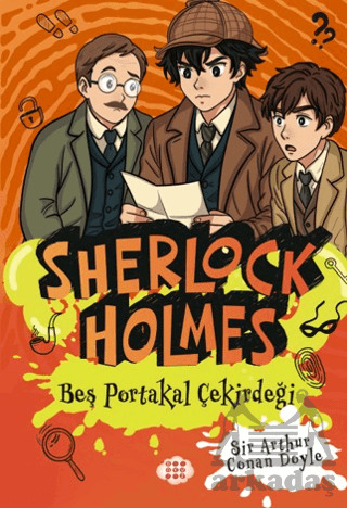 Sherlock Holmes - Beş Portakal Çiçeği - Dokuz Çocuk