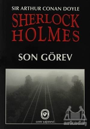 Sherlock Holmes - Son Görev - Cem Yayınevi