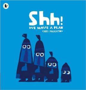 Shh! We Have a Plan - Walker Books