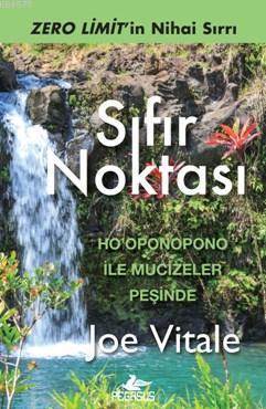Sıfır Noktası; Zero Limit'in Nihai Sırrı - 1