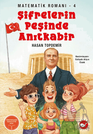 Şifrelerin Peşinde Anıtkabir - Matematik Romanı 4 - 1