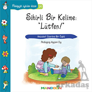 Sihirli Bir Kelime: Lütfen; Nezaket Üzerine Bir Öykü - 1