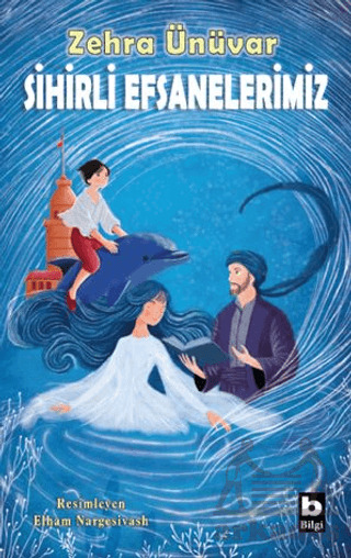 Sihirli Efsanelerimiz - Bilgi Yayınevi