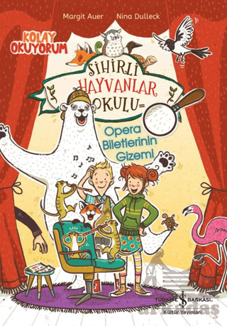 Sihirli Hayvanlar Okulu – Opera - İş Bankası Kültür Yayınları