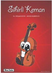 Sihirli Keman - Yazarın Kendi Yayını Gülşah Sever-Senem Beşibirlik