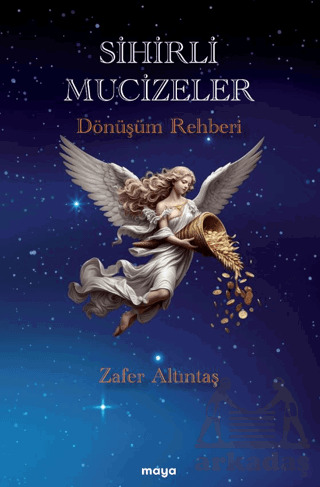Sihirli Mucizeler/ Dönüşüm Rehberi - Maya Kitap