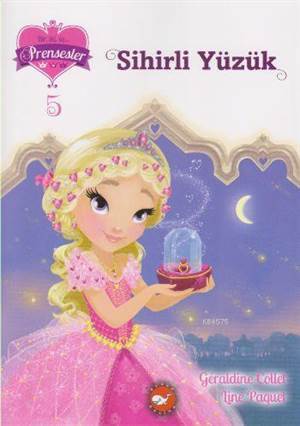 Sihirli Yüzük; Bir İki Üç Prensesler 5 - Beyaz Balina Yayınları