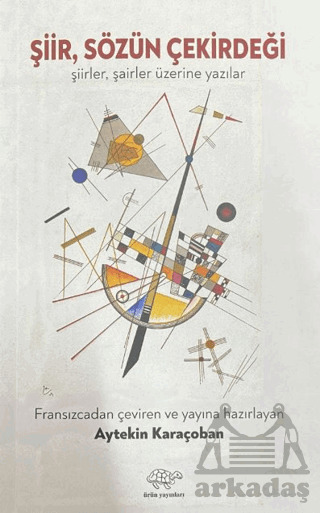 Şiir, Sözün Çekirdeği - Ürün Yayınları