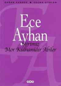 Şiirimiz Mor Külhanidir Abiler; Seçme Şiirler - 1