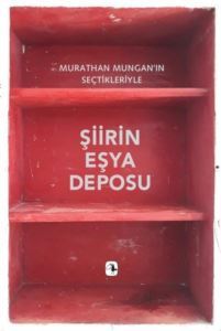 Şiirin Eşya Deposu - Murathan Mungan'ın Seçtikleriyle - 1