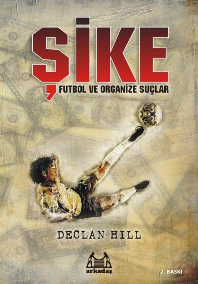 Şike Futbol Ve Organize Suçlar - Arkadaş Yayınevi