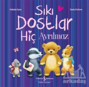 Sıkı Dostlar Hiç Ayrılmaz - İş Bankası Kültür Yayınları