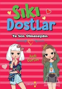 Sıkı Dostlar - Ya Sen Olmasaydın - Yakamoz Yayınevi