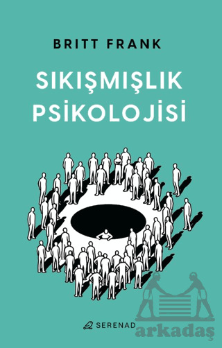 Sıkışmışlık Psikolojisi - Serenad Yayınevi